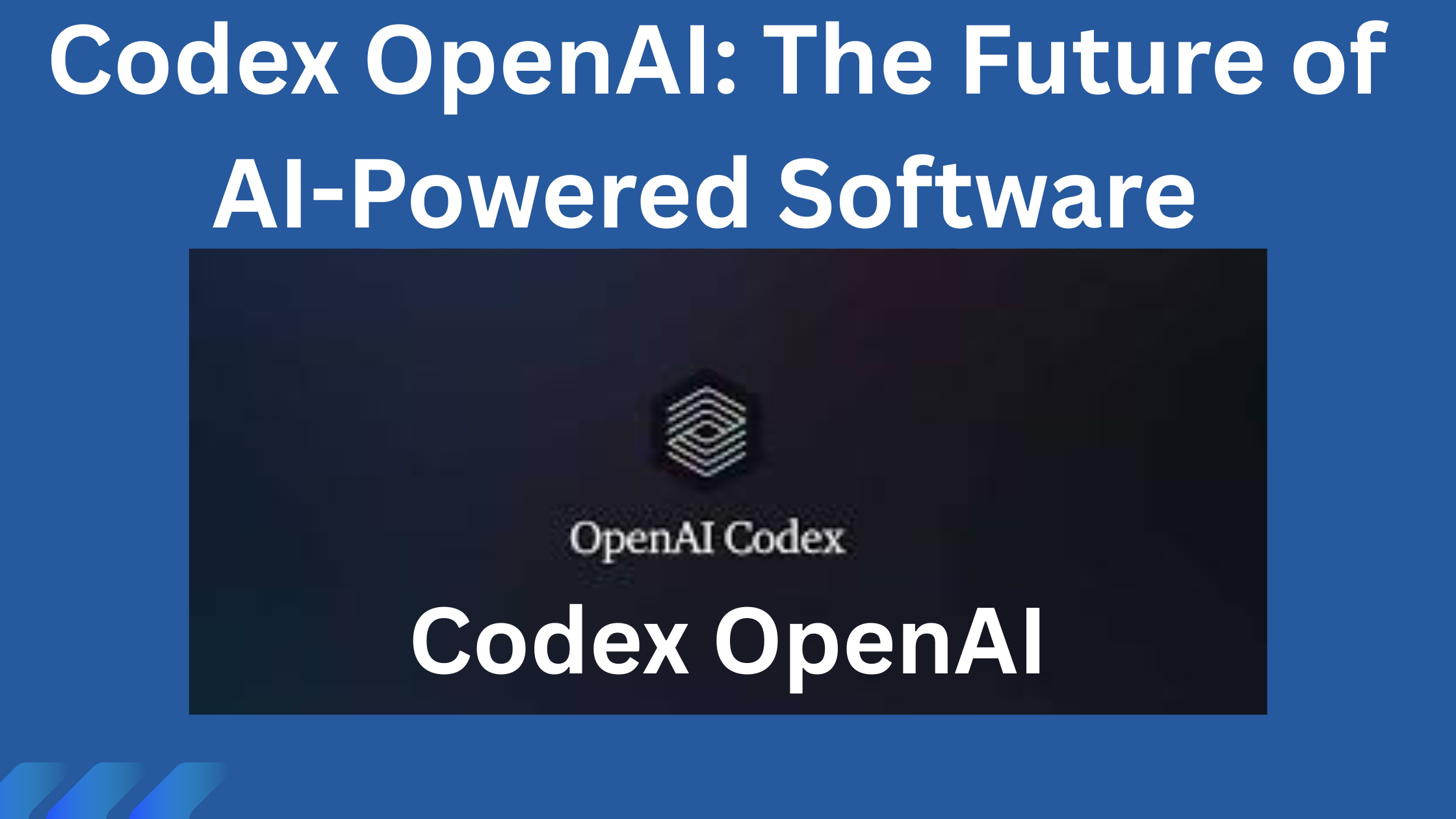 Codex OpenAI: The Future of AI-Powered Software Engineering is Here