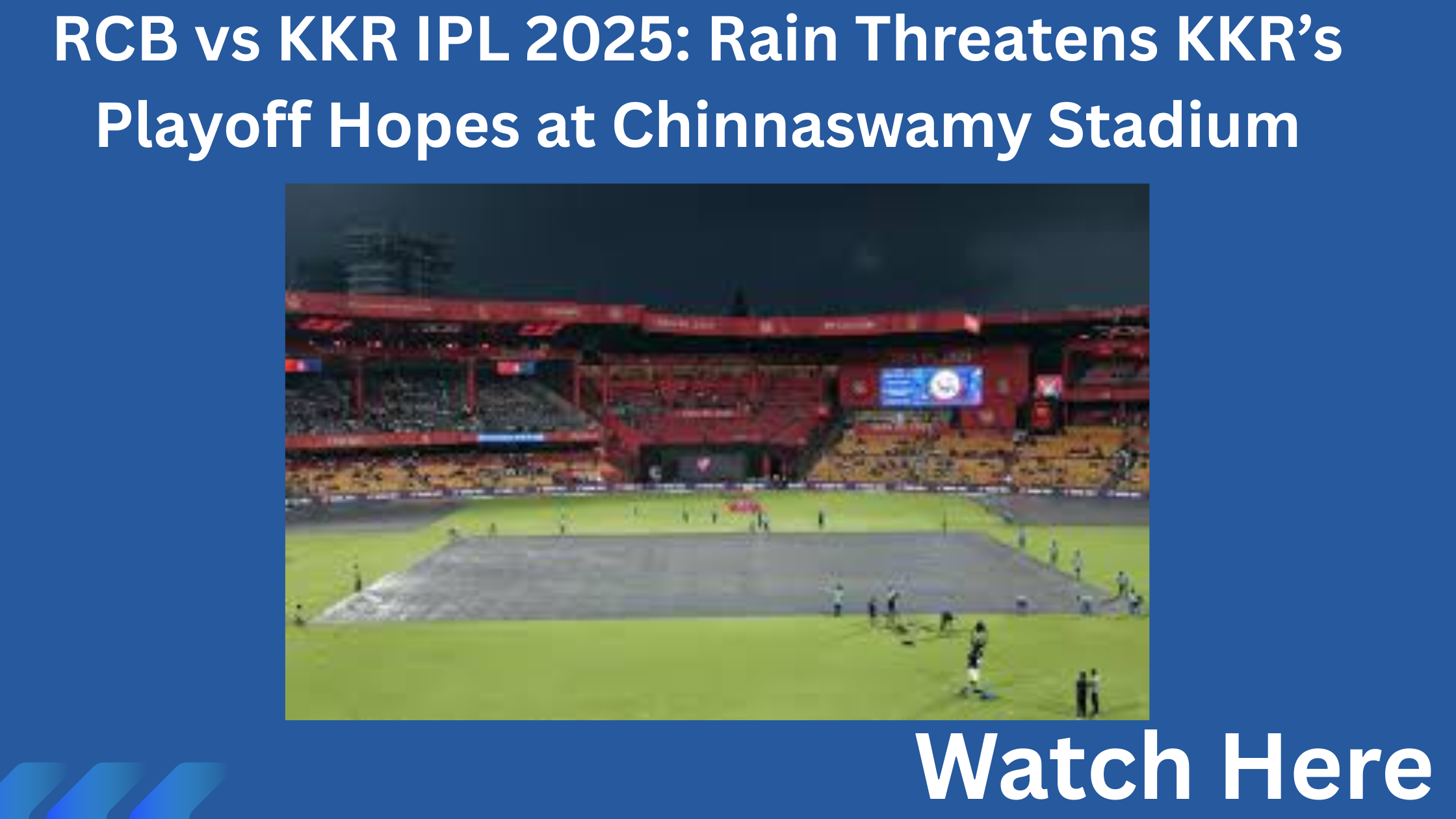 RCB vs KKR IPL 2025: Rain Threatens KKR’s Playoff Hopes at Chinnaswamy Stadium